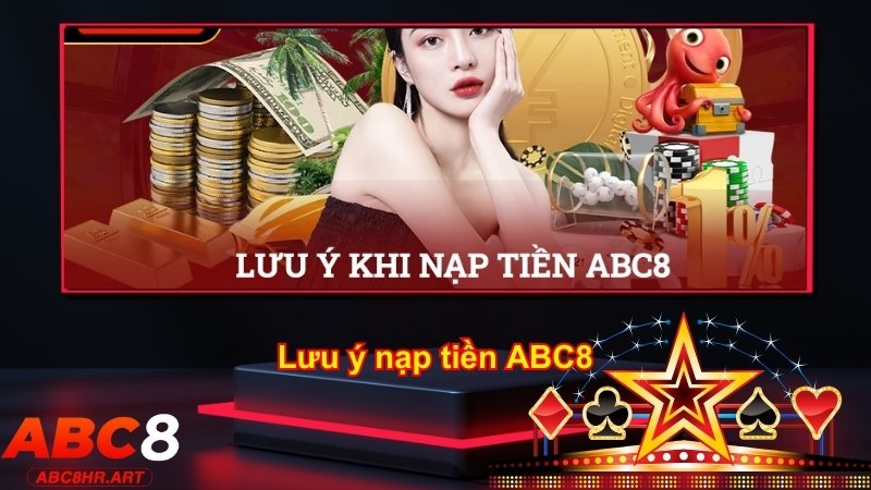 Những vấn đề cần chú ý khi nạp tiền tại nhà cái