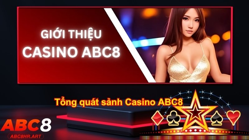 Tổng quát sảnh Casino ABC8