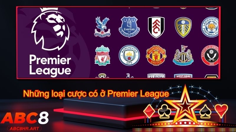 Những loại cược có ở Premier League